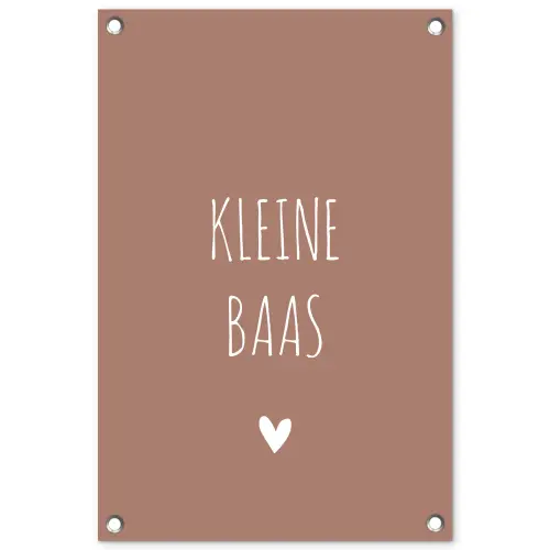 Spreuken - Kleine baas - Quotes tuinposter los doek klein -3d