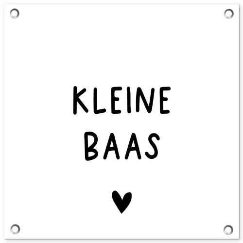 Spreuken - Kleine baas - Quotes tuinposter los doek klein -3d