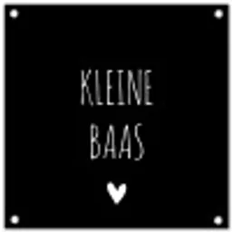 Spreuken - Kleine baas - Quotes tuinposter los doek klein -3d