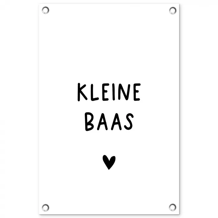 Spreuken - Kleine baas - Quotes tuinposter los doek klein -3d