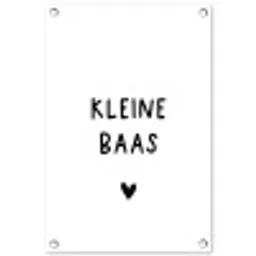 Spreuken - Kleine baas - Quotes tuinposter los doek klein -3d