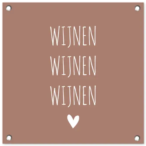 Spreuken - Wijnen wijnen wijnen - Quotes tuinposter los doek klein -3d