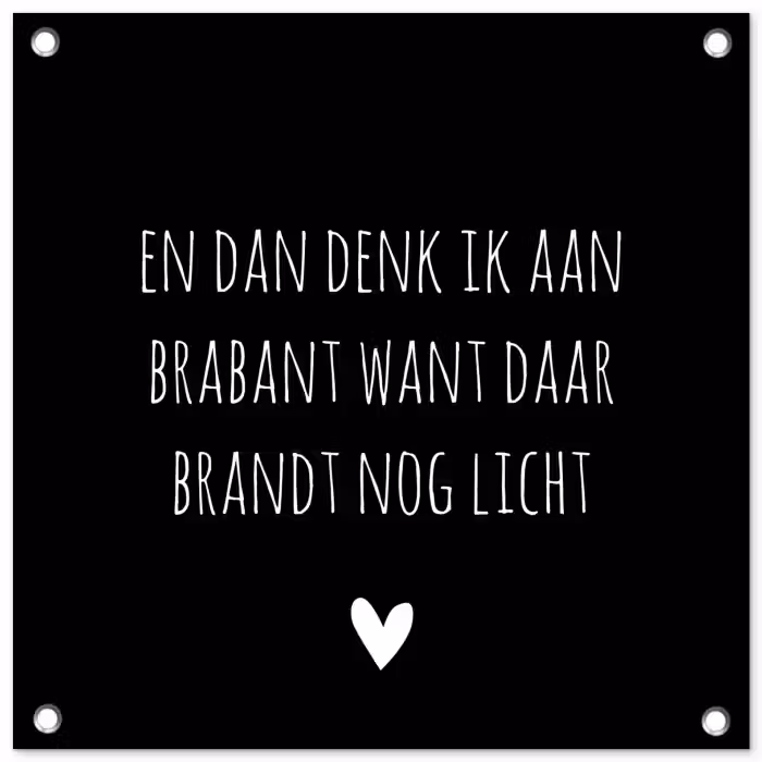 Quotes - En dan denk ik aan Brabant - Spreuken - Guus Meeuwis tuinposter los doek klein -3d