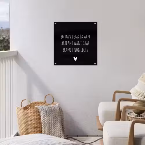 Quotes - En dan denk ik aan Brabant - Spreuken - Guus Meeuwis tuinposter los doek klein -sfeer8