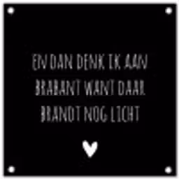 Quotes - En dan denk ik aan Brabant - Spreuken - Guus Meeuwis tuinposter los doek klein -3d