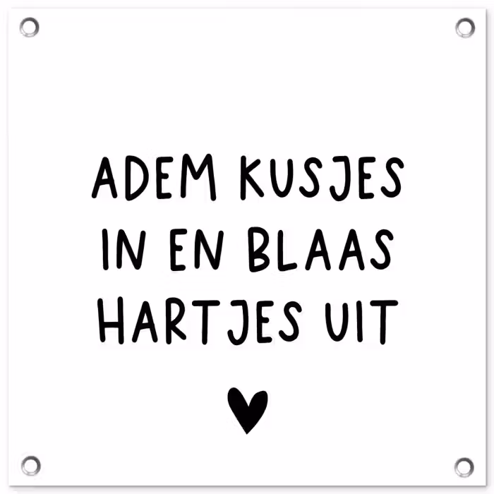 Quotes - Adem kusjes in en blaas hartjes uit - Spreuken tuinposter los doek klein -3d