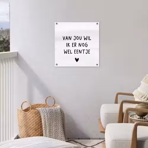 Quotes - Van jou wil ik er nog wel eentje - Spreuken tuinposter los doek klein -sfeer8
