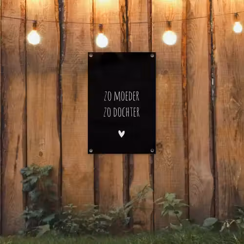 Quotes - Zo moeder zo dochter - Spreuken - Mama - Dochter tuinposter los doek klein -sfeer1
