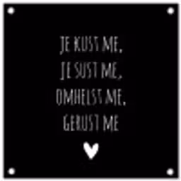 Quotes - Maaike Ouboter -  Je kust me je sust me - Spreuken tuinposter los doek klein -3d