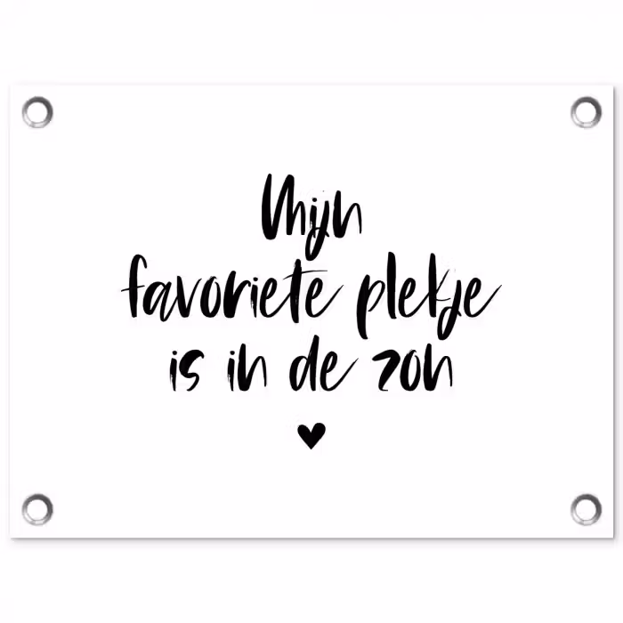 Quotes - Mijn favoriete plekje in in de zon - Zomer - Zon - Tekst tuinposter los doek klein -3d