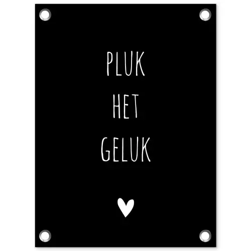 Quotes - Spreuken - Pluk het geluk tuinposter los doek klein -3d