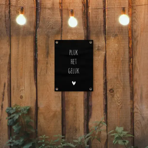 Quotes - Spreuken - Pluk het geluk tuinposter los doek klein -sfeer1