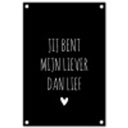 Quotes - Spreuken - Jij bent mij liever dan lief tuinposter los doek klein -3d