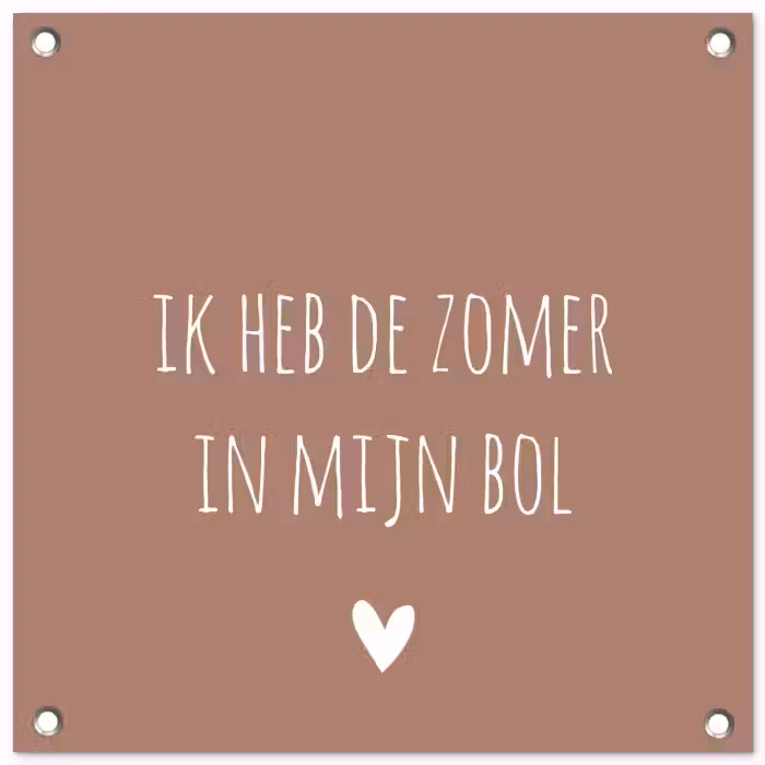 Spreuken - Ik heb de zomer in mijn bol - Quotes - André Hazes tuinposter los doek klein -3d
