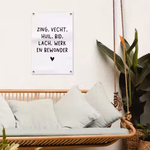 Zing vecht huil bid lach werk en bewonder - Quotes - Spreuken - Ramses Shaffy tuinposter los doek klein -sfeer7