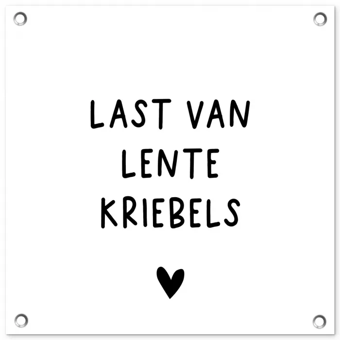 Last van lentekriebels - Spreuken - Quotes tuinposter los doek klein -3d