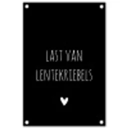 Last van lentekriebels - Quotes - Spreuken tuinposter los doek klein -3d