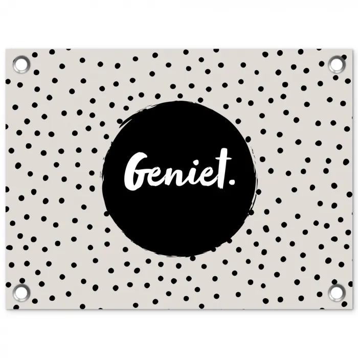 Geniet - Quotes - Tekst - Stippen tuinposter los doek klein -3d