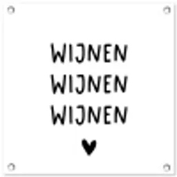 Wijnen wijnen wijnen - Spreuken - Quotes tuinposter los doek klein -3d