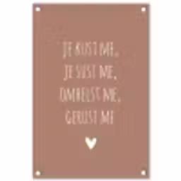 Je kust me je sust me - Maaike Ouboter - Quotes - Spreuken tuinposter los doek klein -3d