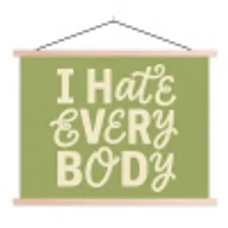 I hate everybody - Groen - Retro textielposter latten blank klein -3d