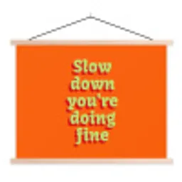Oranje - Slow down you're doing fine - Retro textielposter latten blank klein -3d