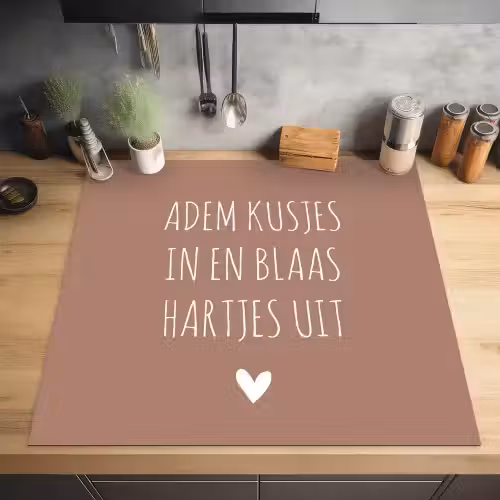 Adem kusjes in en blaas hartjes uit - Quotes - Spreuken Inductie beschermer vinyl 3mm middel -sfeer5