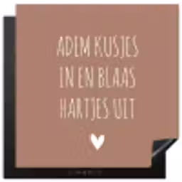 Adem kusjes in en blaas hartjes uit - Quotes - Spreuken Inductie beschermer vinyl 3mm middel -3d