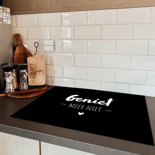 Geniet meer niet - Quotes - Genieten - Tekst Inductie beschermer vinyl 3mm middel -sfeer3