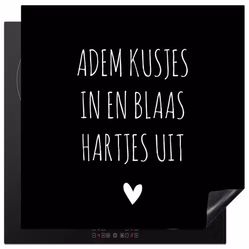 Spreuken - Adem kusjes in en blaas hartjes uit - Quotes Inductie beschermer vinyl 3mm middel -3d