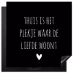 Spreuken - Thuis is het plekje waar de liefde woont - Quotes Inductie beschermer vinyl 3mm middel -3d