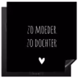 Spreuken - Zo moeder zo dochter - Dochter - Mama - Quotes Inductie beschermer vinyl 3mm middel -3d