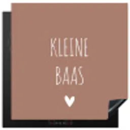 Spreuken - Quotes - Kleine baas Inductie beschermer vinyl 3mm middel -3d