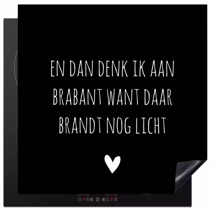 Quotes - En dan denk ik aan Brabant - Spreuken - Guus Meeuwis Inductie beschermer vinyl 3mm middel -3d