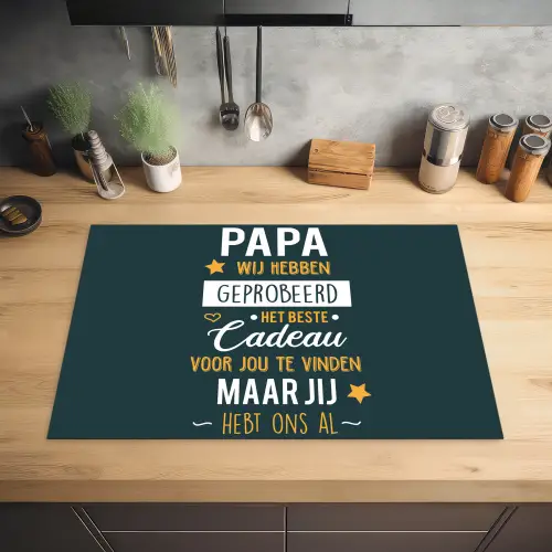 Quotes - Papa - Spreuken - Papa jij hebt ons al Inductie beschermer vinyl 3mm klein -sfeer5