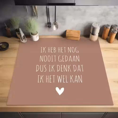 Quotes - Spreuken - Ik heb het nog nooit gedaan dus Inductie beschermer vinyl 3mm middel -sfeer5
