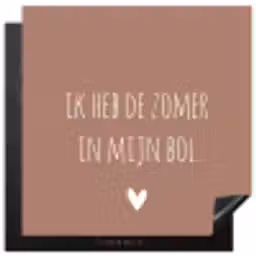 Spreuken - Ik heb de zomer in mijn bol - Quotes - André Hazes Inductie beschermer vinyl 3mm middel -3d