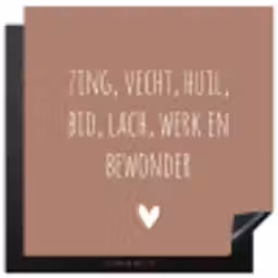 Zing vecht huil bid lach werk en bewonder - Quotes - Spreuken - Ramses Shaffy Inductie beschermer vinyl 3mm middel -3d