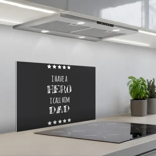 Spreuken - I have a hero I call him dad - Quotes - Vader keuken achterwand spatscherm klein -3d_schuin
