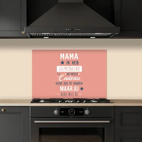 Spreuken - Mama - Quotes - Mama jij hebt ons al keuken achterwand spatscherm klein -sfeer1