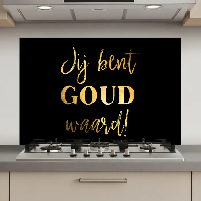 Spreuken - Jij bent goud waard - Quotes keuken achterwand spatscherm klein -3d_website