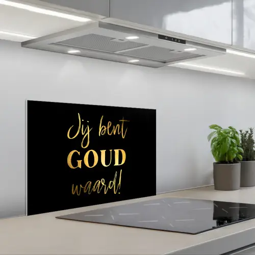Spreuken - Jij bent goud waard - Quotes keuken achterwand spatscherm klein -3d_schuin