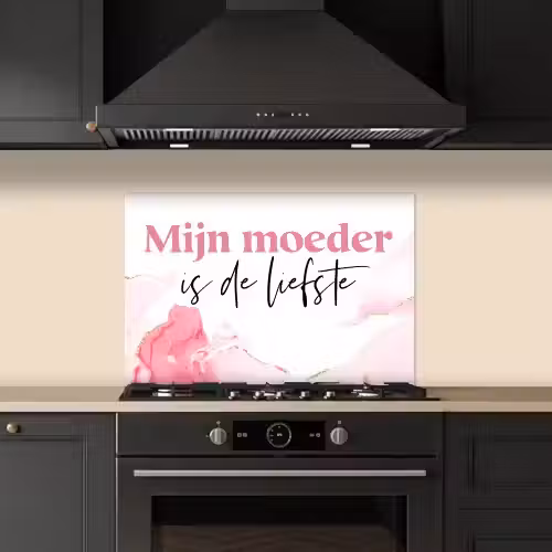 Quote - Mama - Mijn moeder is de liefste - Roze keuken achterwand spatscherm klein -sfeer1