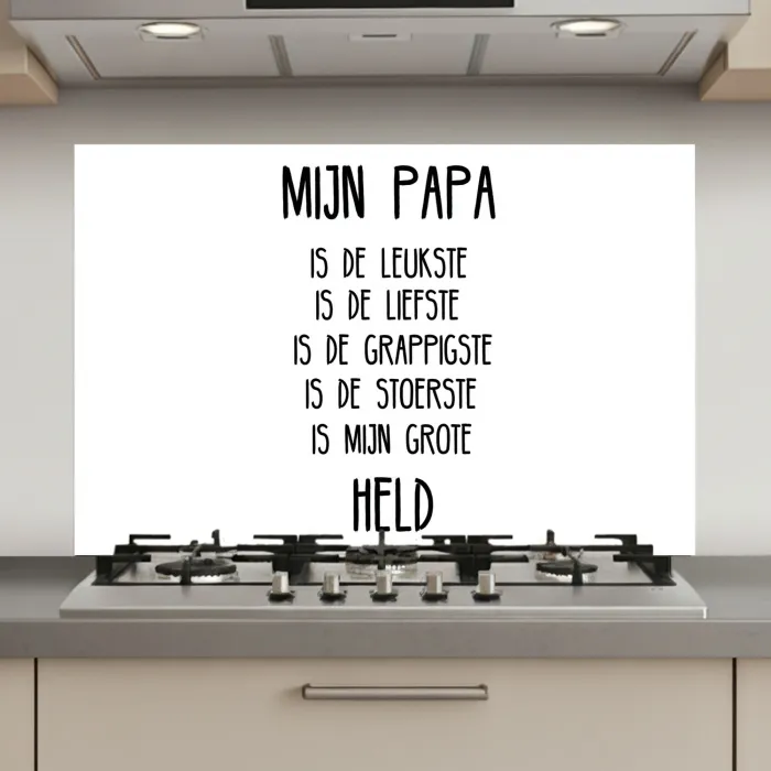Quotes - Papa is mijn grote held - Spreuken - Papa keuken achterwand spatscherm klein -3d_website