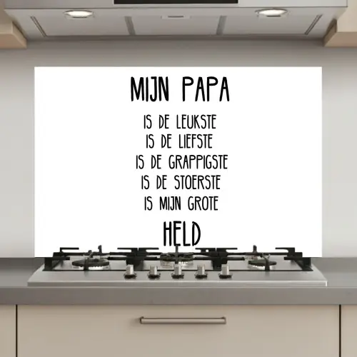 Quotes - Papa is mijn grote held - Spreuken - Papa keuken achterwand spatscherm klein -3d_website