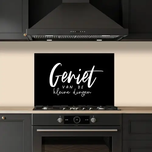 Quotes - Geniet van de kleine dingen - Spreuken keuken achterwand spatscherm klein -sfeer1
