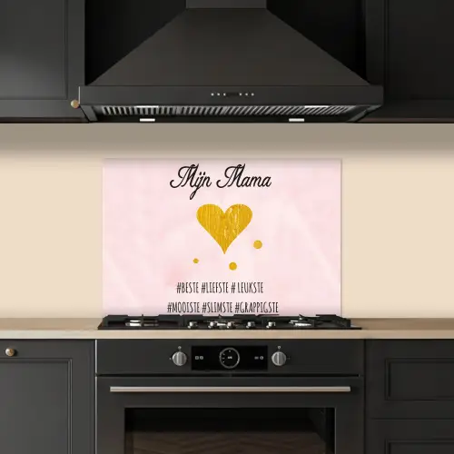 Quotes - Moeder - Spreuken - Mijn mama keuken achterwand spatscherm klein -sfeer1