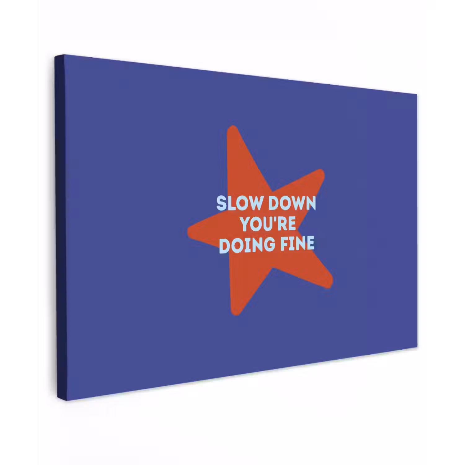 Slow down you're doing fine - Ster - Blauw canvas 2cm klein -z3d