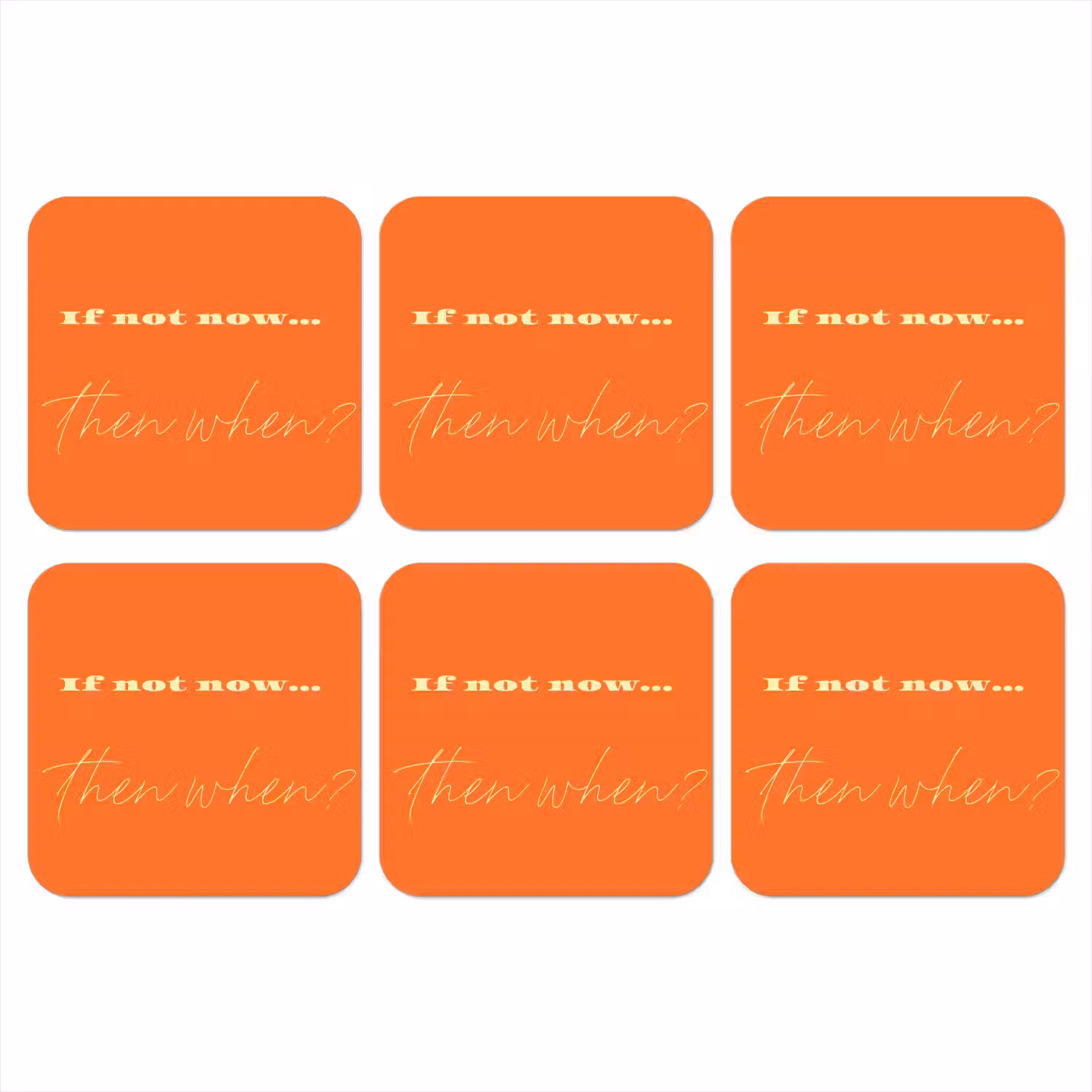 If not now then when - Oranje - Geel - Levendig onderzetter kurk middel -3d