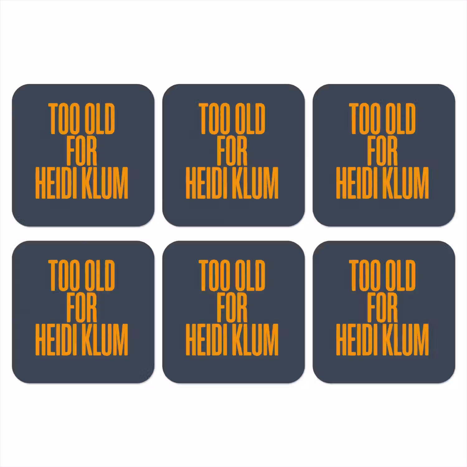Too old for heidi klum - Geel - Blauw onderzetter kurk middel -3d